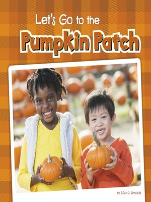 cover image of Let's Go to the Pumpkin Patch